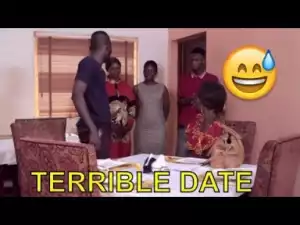 Video: Naija Comedy - Terrible Date (Comedy Skit)